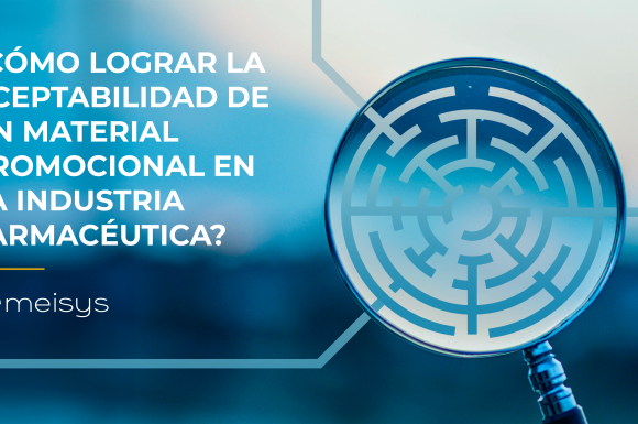 ¿Cómo lograr la aceptabilidad de un material promocional en la Industria Farmacéutica?