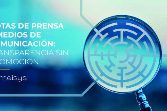 Notas de prensa y medios de comunicación: transparencia sin promoción